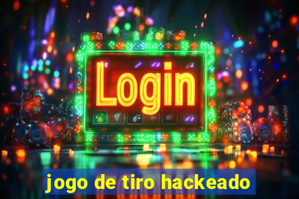 jogo de tiro hackeado